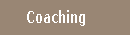       Coaching